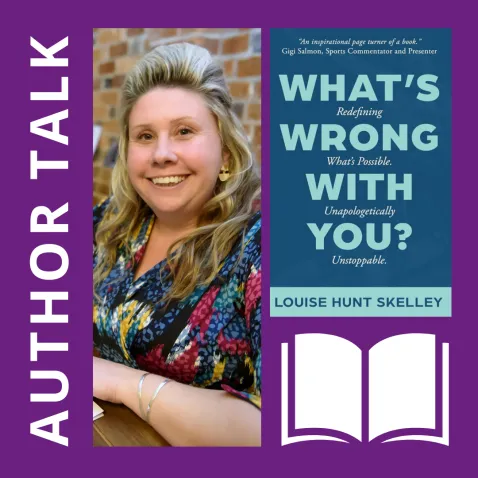 Image of Louise Hunt Skelley and the cover of her book titled What's Wrong With You?
