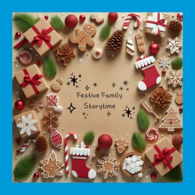 Lots of Christmas decorations surrounding text reading Festive Family Storytime