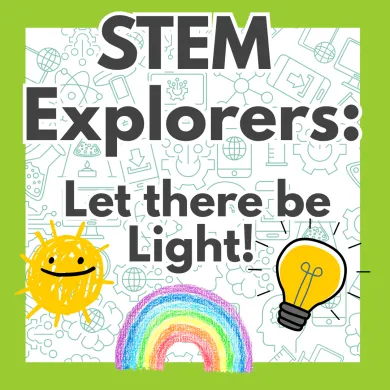 Stem Explorers: Let there be light! 